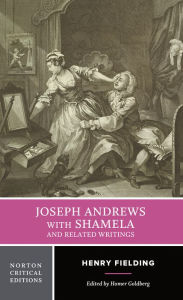 Title: Joseph Andrews with Shamela and Related Writings: A Norton Critical Edition / Edition 1, Author: Henry Fielding