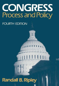 Title: Congress: Process and Policy / Edition 4, Author: Randall B. Ripley