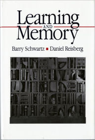 Title: Learning and Memory / Edition 1, Author: Daniel Reisberg