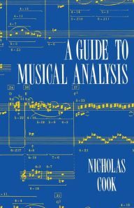 Title: A Guide to Musical Analysis / Edition 1, Author: Nicholas Cook