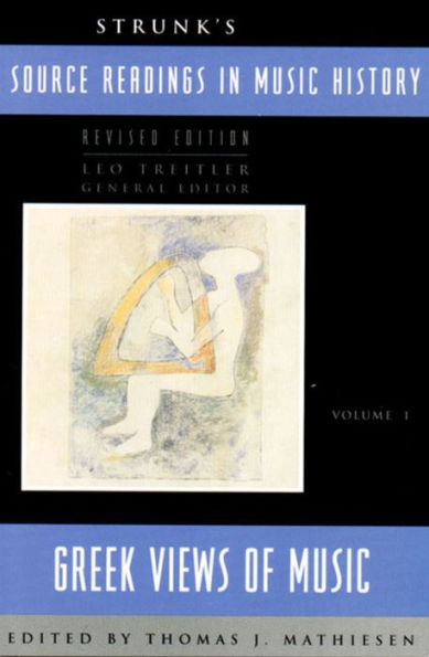 Strunk's Source Readings in Music History: Greek Views of Music / Edition 1