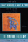 Strunk's Source Readings in Music History: The Nineteenth Century / Edition 1