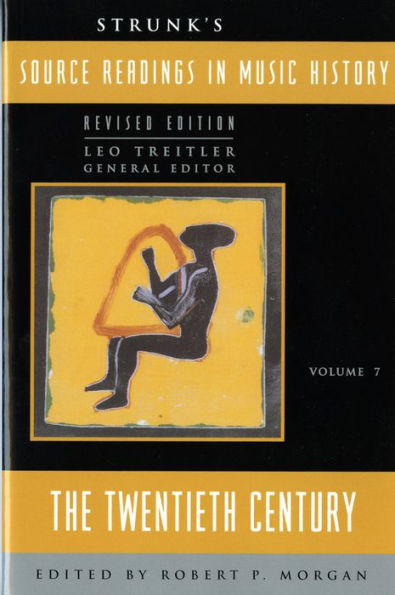 Strunk's Source Readings in Music History: The Twentieth Century / Edition 1