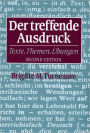 Der treffende Ausdruck: Texte, Themen, Ubungen / Edition 2