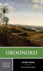 Title: Oroonoko: A Norton Critical Edition / Edition 1, Author: Aphra Behn