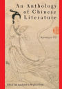 An Anthology of Chinese Literature: Beginnings to 1911 / Edition 1