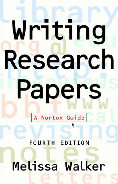 Writing Research Papers: A Norton Guide / Edition 4