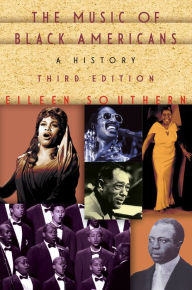 Title: The Music of Black Americans: A History / Edition 3, Author: Eileen Southern