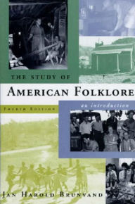 Title: The Study of American Folklore: An Introduction / Edition 4, Author: Jan Harold Brunvand