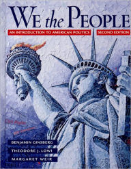 Title: We the People: An Introduction to American Politics / Edition 2, Author: Benjamin Ginsberg