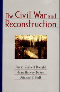 Title: The Civil War and Reconstruction / Edition 1, Author: Jean Harvey Baker