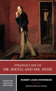 Title: The Strange Case of Dr. Jekyll and Mr. Hyde: A Norton Critical Edition / Edition 1, Author: Robert Louis Stevenson