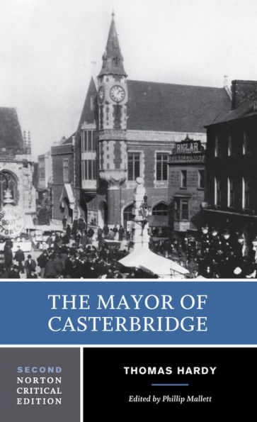 The Mayor of Casterbridge: A Norton Critical Edition / Edition 2