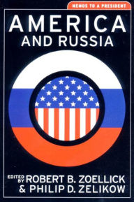 Title: America and Russia: Memos to a President, Author: Philip D. Zelikow