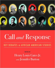 Title: Call and Response: Key Debates in African American Studies, Author: Henry Louis Gates Jr.