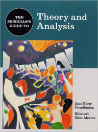 Title: The Musician's Guide to Theory and Analysis / Edition 1, Author: Jane Piper Clendinning