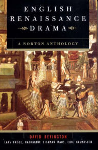 Title: English Renaissance Drama: A Norton Anthology / Edition 1, Author: David Bevington