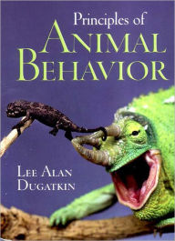 Title: Principles of Animal Behavior / Edition 1, Author: Lee Alan Dugatkin