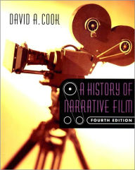 Title: A History of Narrative Film / Edition 4, Author: David A. Cook