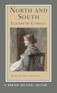 Title: North and South: A Norton Critical Edition / Edition 1, Author: Elizabeth Gaskell