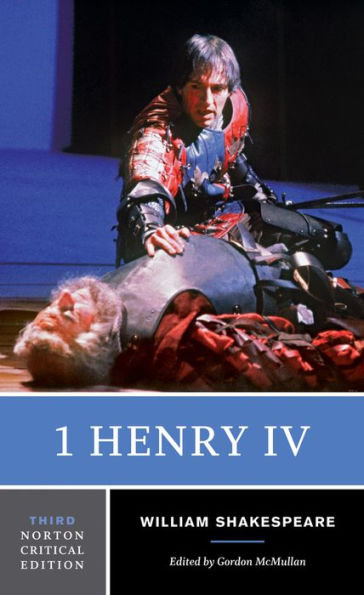1 Henry IV: A Norton Critical Edition / Edition 3