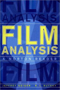 Title: Film Analysis: A Norton Reader / Edition 1, Author: Jeffrey Geiger