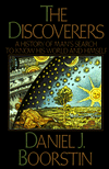 Title: The Discoverers: A History of Man's Search to Know His World and Himself, Author: Daniel J. Boorstin