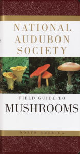 Title: National Audubon Society Field Guide to North American Mushrooms, Author: National Audubon Society