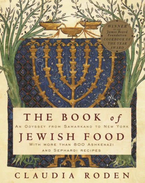The Book of Jewish Food: An Odyssey from Samarkand to New York: A Cookbook