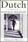 Title: Dutch: A Memoir of Ronald Reagan, Author: Edmund Morris