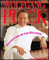 Title: Adventures in the Kitchen: 175 New Recipes from Spago, Chinois on Main, Postrio and Eureka, Author: Wolfgang Puck