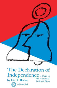 Title: Declaration of Independence: A Study in the History of Political Ideas, Author: Carl L. Becker