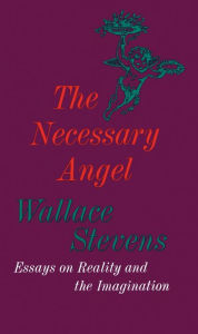 Title: The Necessary Angel: Essays on Reality and the Imagination, Author: Wallace Stevens