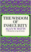 Title: The Wisdom Of Insecurity, Author: Alan W. Watts