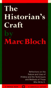 Title: The Historian's Craft: Reflections on the Nature and Uses of History and the Techniques and Methods of Those Who Write It. / Edition 1, Author: Marc Bloch