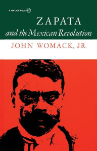 Title: Zapata and the Mexican Revolution, Author: John Womack