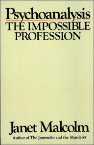 Title: Psychoanalysis: The Impossible Profession, Author: Janet Malcolm