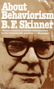 Title: About Behaviorism, Author: B.F. Skinner