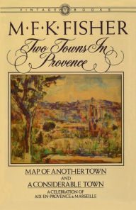 Two Towns in Provence: Map of Another Town and a Considerable Town