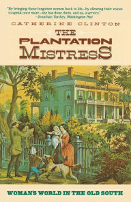 Title: The Plantation Mistress, Author: Catherine Clinton