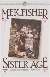 Title: Sister Age, Author: M. F. K. Fisher