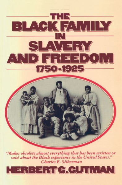 The Black Family in Slavery and Freedom, 1750-1925 / Edition 1