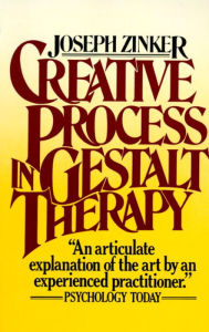 Title: Creative Process in Gestalt Therapy, Author: Joseph Zinker