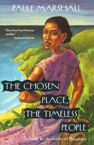 Title: The Chosen Place, the Timeless People, Author: Paule Marshall