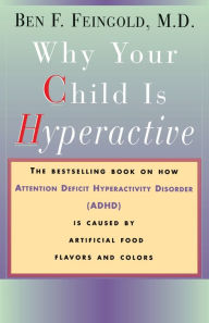 Title: Why Your Child Is Hyperactive, Author: Ben Feingold