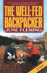 Title: The Well-Fed Backpacker: A Hiking Cookbook, Author: June Fleming