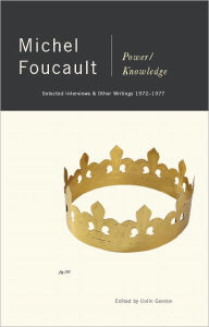 Title: Power/Knowledge: Selected Interviews and Other Writings, 1972-1977, Author: Michel Foucault