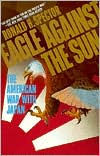 Title: Eagle Against the Sun: The American War with Japan, Author: Ronald Spector