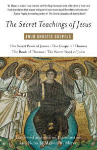 Title: The Secret Teachings of Jesus: Four Gnostic Gospels, Author: Marvin Meyer