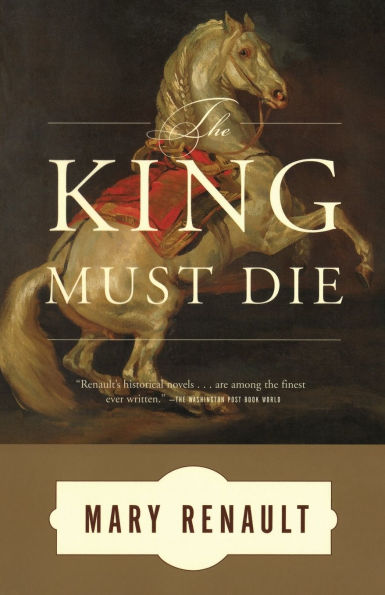 The King Must Die: A Novel